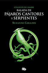 BALADA DE PAJAROS CANTORES Y SERPIENTES LOS JUEGOS DEL HAMB | Collins, Suzanne | 9788413144887 (B de bolsillo)