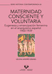 MATERNIDAD CONSCIENTE Y VOLUNTARIA, EUGENESIA Y EMANCIPACION | ANDRES GRANEL, HELENA | UNIVERSIDAD PAIS VASCO | 9788413190839