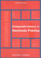 COMPENDIO BASICO DE HACIENDA PUBLICA | VEGA MOCOROA,ISABEL | UNIVERSIDAD DE VALLADOLID UVA | 9788413202570