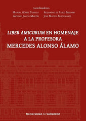 LIBER AMICORUM HOMENAJE PROFESORA MERCEDES ALONSO ALAMO - 9788413203195