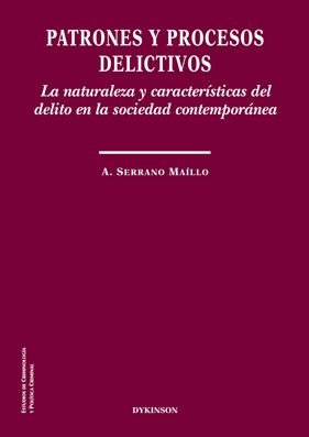 PATRONES Y PROCESOS DELICTIVOS LA NATURALEZA Y CARACTERISTI - 9788413240473