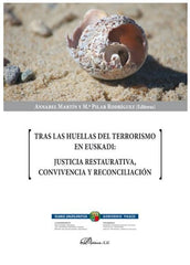 TRAS LAS HUELLAS DEL TERRORISMO EN EUSKADI JUSTICIA RESTAU - 9788413243467