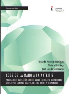 COGE DE LA MANO A LA ARTRITIS PROGRAMA DE EDUCACION GRUPAL - 9788413244969