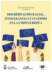DISCRIMINACION RACIAL INTOLERANCIA Y FANATISMO EN LA UNION - 9788413245843