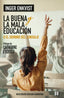 LA BUENA Y LA MALA EDUCACION | ENKVIST, INGER | ENCUENTRO EDITORIAL | 9788413392233