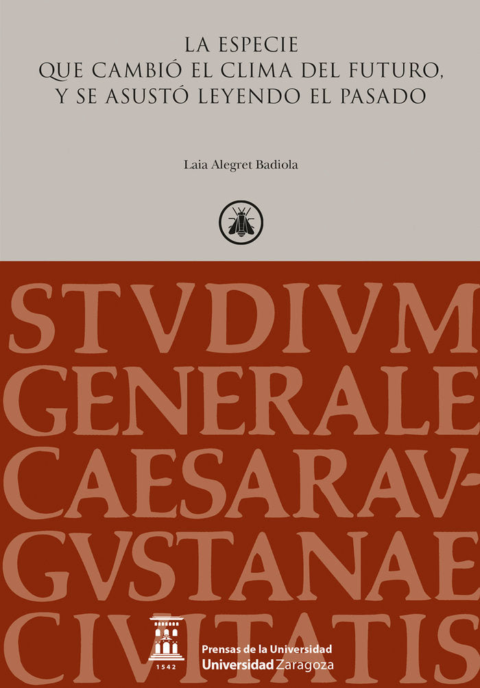 LA ESPECIE QUE CAMBIO EL CLIMA DEL FUTURO Y SE ASUSTO LEYEN - 9788413408064