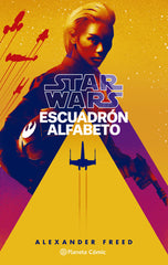 📖 STAR WARS ESCUADRÓN ALFABETO Nº 01/03 (NOVELA) - 9788413417837