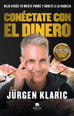 CONECTATE CON EL DINERO | JÜRGEN KLARIC | ALIENTA EDITORIAL | 9788413440439
