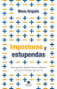 IMPOSTORAS Y ESTUPENDAS - 9788413441399