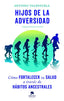 HIJOS DE LA ADVERSIDAD - 9788413441511