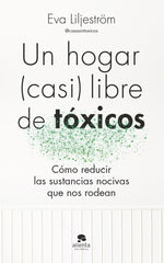 UN HOGAR CASI LIBRE DE TOXICOS - 9788413443003