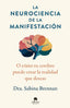 LA NEUROCIENCIA DE LA MANIFESTACION | BRENNAN, SABINA | ALIENTA EDITORIAL | 9788413444420
