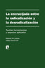 ENCRUCIJADA ENTRE LA RADICALIZACION Y LA DESRADICALIZALA - 9788413525051