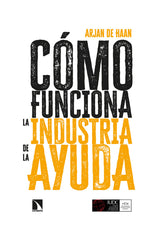 COMO FUNCIONA LA INDUSTRIA DE LA AYUDA | DE HAAN,ARJAM | CATARATA | 9788413527390