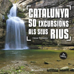 CATALUNYA 50 EXCURSIONS ALS SEUS RIUS - 9788413562810