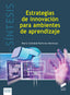 ✅ ESTRATEGIAS DE INNOVACIÓN PARA AMBIENTES DE APRENDIZAJE - 9788413571621