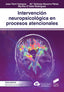 Intervencion Neuropsicologica en Procesos Atencionales (Sintesis Editorial) - 9788413572222