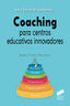 COACHING PARA CENTROS EDUCATIVOS INNOVADORES - 9788413573250