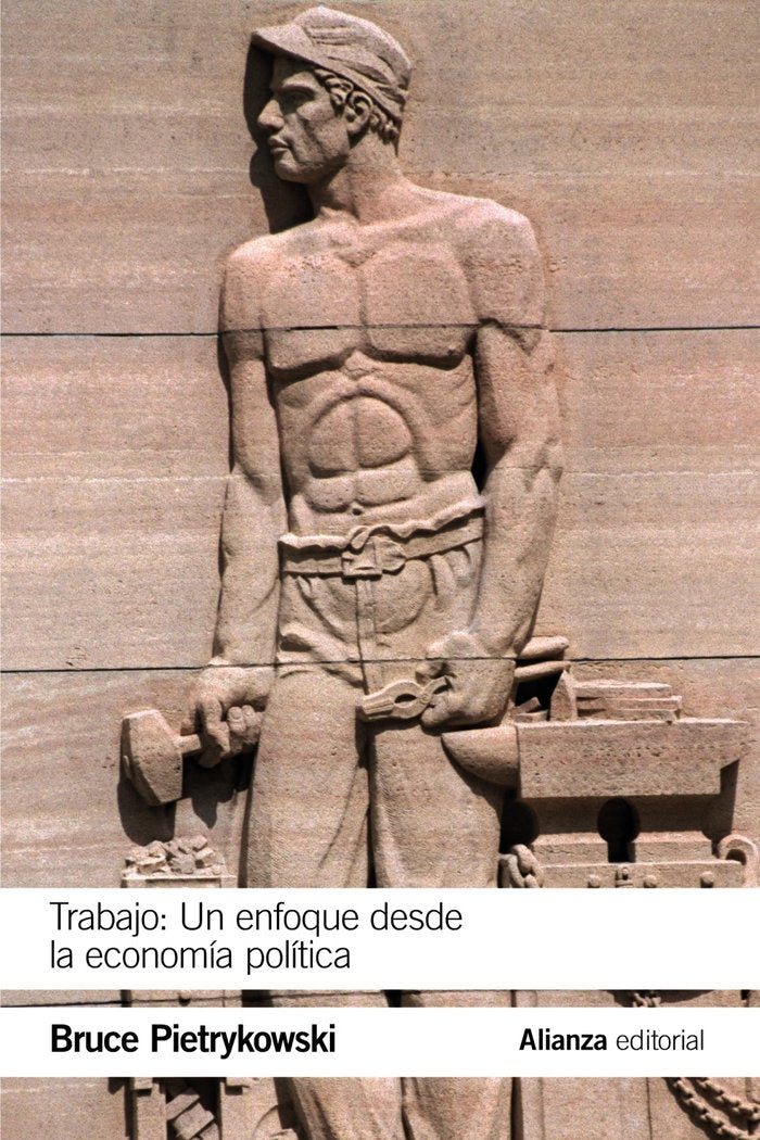 TRABAJO UN ENFOQUE DESDE LA ECONOMIA POLI | PIETRYKOWSKI, BRUCE | ALIANZA | 9788413621760