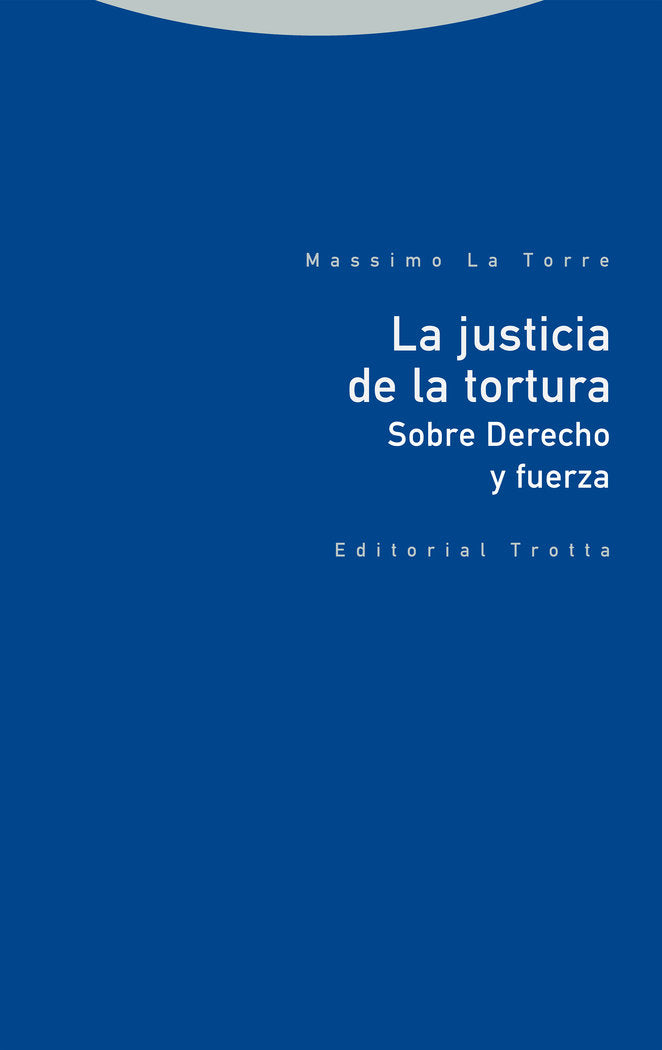 LA JUSTICIA DE LA TORTURA - 9788413640822