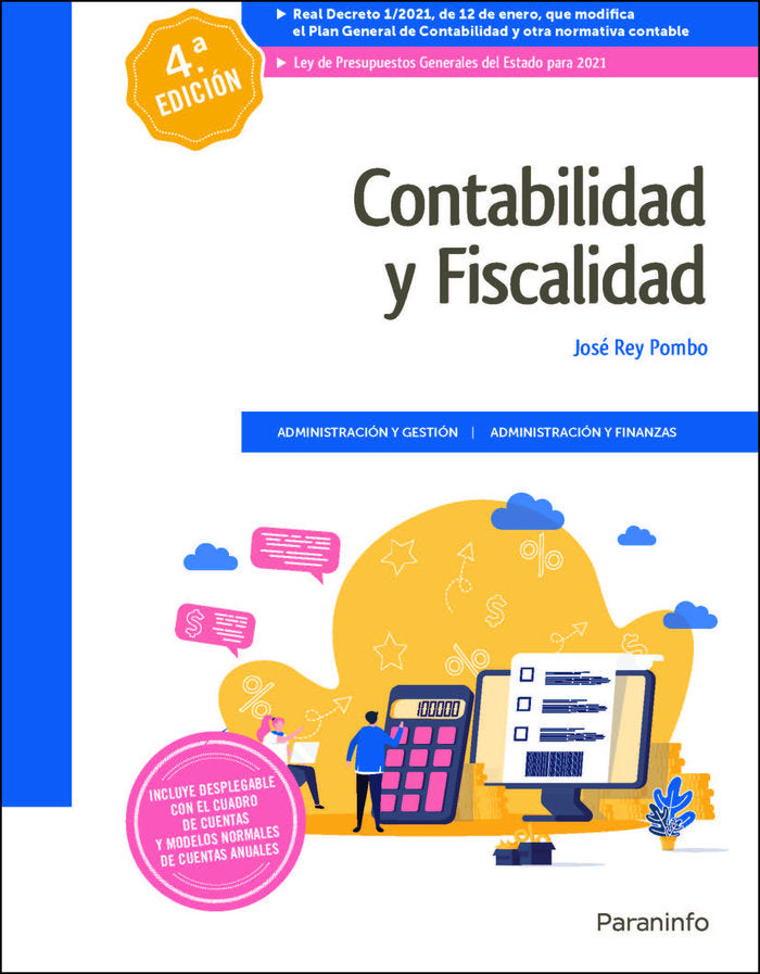 CONTABILIDAD Y FISCALIDAD 4ª EDICION 2021 | REY NAVARRO, PAULA/REY POMBO, JOSE | PARANINFO | 9788413661278