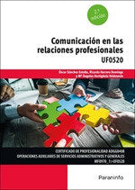 COMUNICACION EN LAS RELACIONES PROFESIONALES | HERRERO DOMINGO, RICARDO/HORTIGÜELA VALD | PARANINFO | 9788413665221