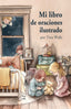MI LIBRO DE ORACIONES ILUSTRADO - 9788413683072