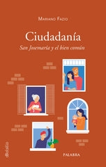 CIUDADANIA SAN JOSEMARIA Y EL BIEN COMUN - 9788413684031