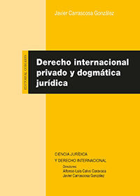 DERECHO INTERNACIONAL PRIVADO Y DOGMATICA JURIDICA - 9788413691381