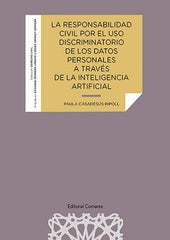 LA RESPONSABILIDAD CIVIL POR EL USO DISCRIMINATORIO DE LOS - 9788413695037