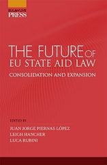 THE FUTURE OF EU STATE AID LAW - 9788413695617