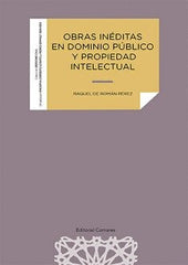 OBRAS INEDITAS EN DOMINIO PUBLICO Y PROPIEDAD INTELECTUAL - 9788413697031