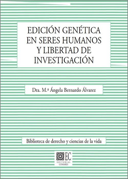 EDICION GENETICA EN SERES HUMANOS Y LIBERTAD DE INVESTIGACI - 9788413699080