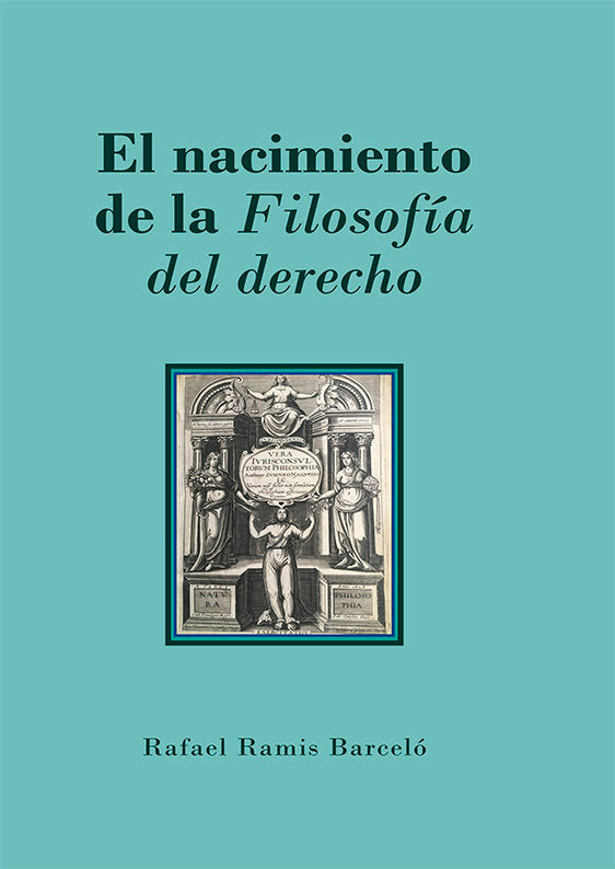 EL NACIMIENTO DE LA FILOSOFIA DEL DERECHO - 9788413772868