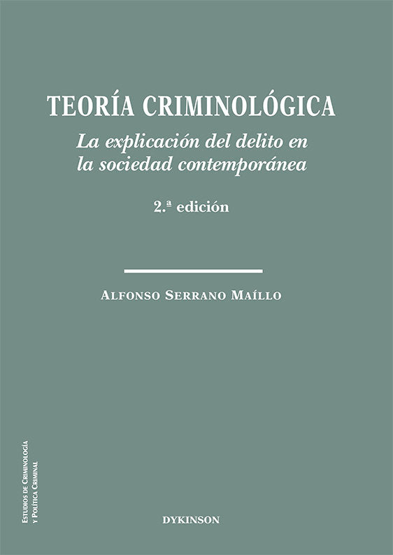 TEORIA CRIMINOLOGICA LA EXPLICACION DEL DELITO EN LA SOCIED - 9788413775197