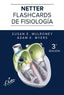 NETTER FLASHCARDS DE FISIOLOGIA 3ª ED - 9788413828411