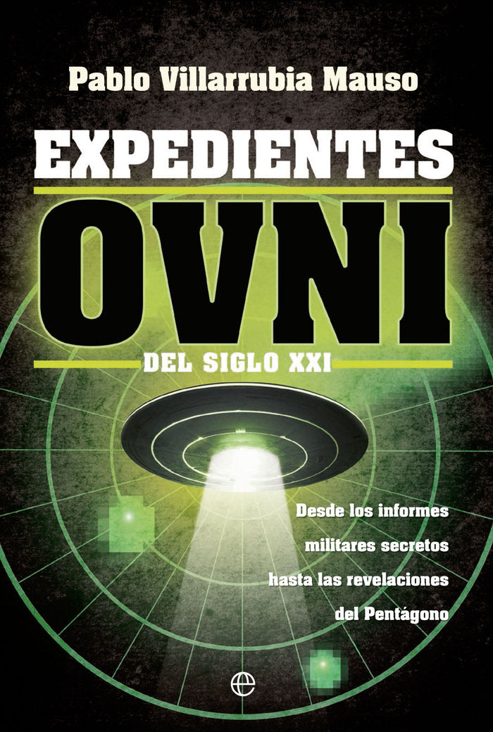 EXPEDIENTES OVNI DEL SIGLO XXI I Villarrubia Mauso, Pablo I Esfera De Los Libros I 9788413844442
