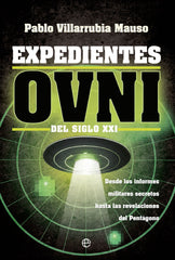 EXPEDIENTES OVNI DEL SIGLO XXI I Villarrubia Mauso, Pablo I Esfera De Los Libros I 9788413844442