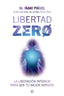 LIBERTAD ZERO | PIÑUEL, IÑAKI | ESFERA DE LOS LIBROS | 9788413845838