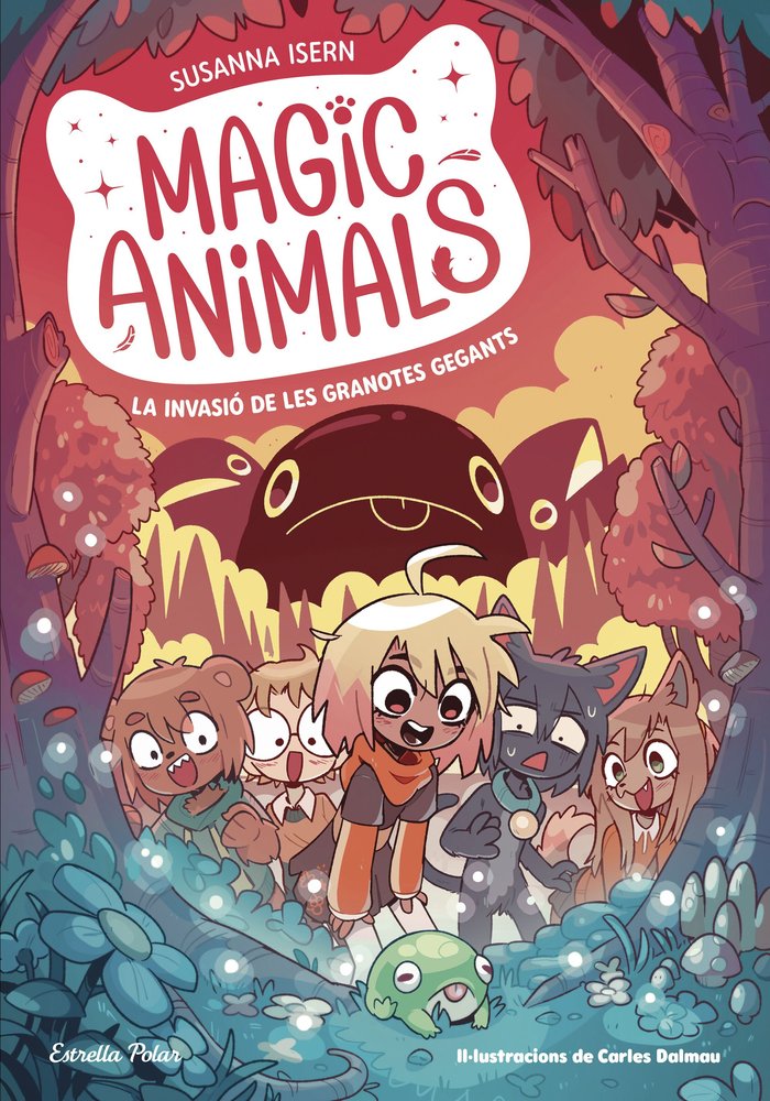 MAGIC ANIMALS 2 LA INVASIO DE LES GRANOTES GEGANTS | Isern, Susanna/torras Dalmau, Carles | 9788413895345 (G62 estrella polar)