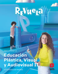 Educación Plástica, Visual y Audiovisual II. Secundaria. Revuela. Comunidad de Madrid | Varios autores | 9788413928784 (SM)