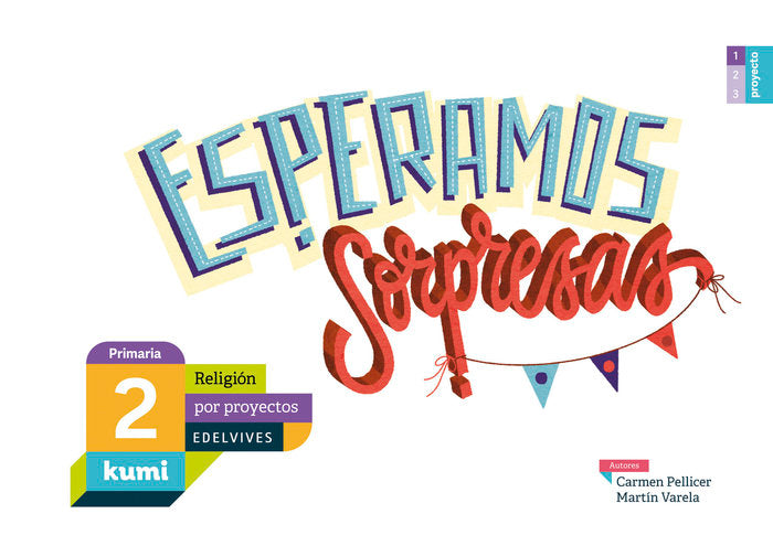 ESPERAMOS SORPRESAS 2º de Primaria 17 KUMI (RELIGION POR PROYECTOS) | AA,VV | 9788414009888 (Edelvives)