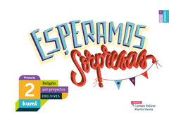ESPERAMOS SORPRESAS 2º de Primaria 17 KUMI (RELIGION POR PROYECTOS) | AA,VV | 9788414009888 (Edelvives)