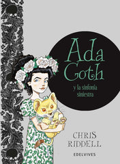 ADA GOTH Y LA SINFONIA SINIESTRA | Riddel,chris | 9788414010648 (Edelvives)