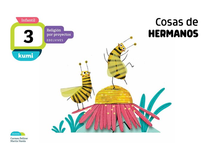 COSAS DE HERMANOS 3AÑOS EI 18 KUMI (RELIGION PROYECTOS) | Varios Autores | 9788414015490 (Edelvives)