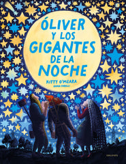 OLIVER Y LOS GIGANTES DE LA NOCHE | Kitty O'meara | 9788414054772 (Edelvives)