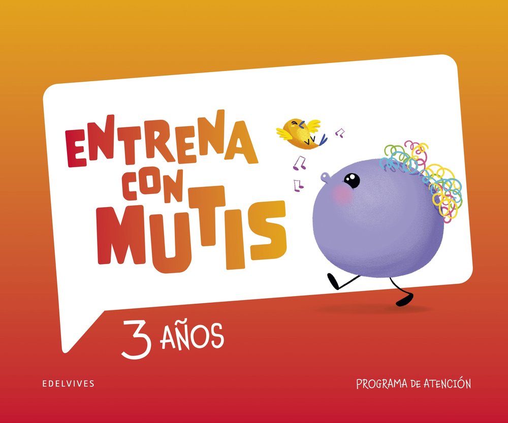 CUADERNO ATENCION EI 3AÑOS 25 ENTRENA CON MUTIS | Varios Autores | 9788414062357 (Edelvives)
