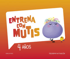 CUADERNO ATENCION EI 4AÑOS 25 ENTRENA CON MUTIS | AA,VV | 9788414062364 (Edelvives)