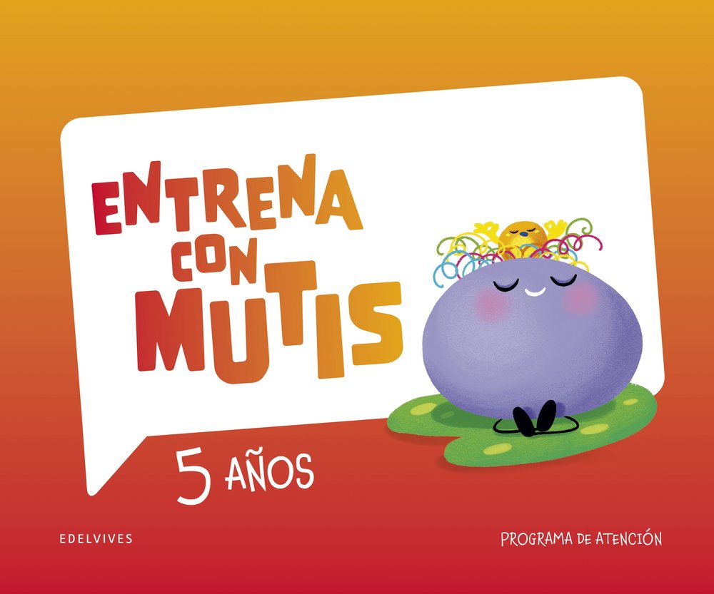 CUADERNO ATENCION EI 5AÑOS 25 ENTRENA CON MUTIS | AA,VV | 9788414062371 (Edelvives)