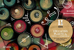 Educación Plástica, Visual y Audiovisual. Nivel II. (Opción fungible) | Varios autores | 9788414309681 (ANAYA TEXTO)